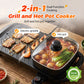 🔥 Offerta Limitata: Griglia Elettrica e Hot Pot 2 in 1 – Griglia e cuoci in pentola nello stesso apparecchio. Perfetto per cene in famiglia e serate con amici.